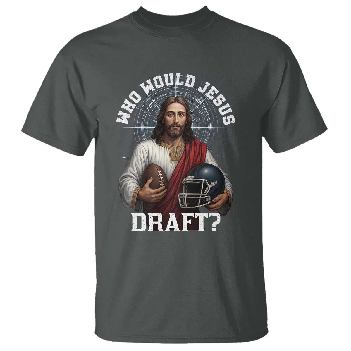 Christian Football Gift T Shirt Who Would Jesus Draft - Wonder Print Shop