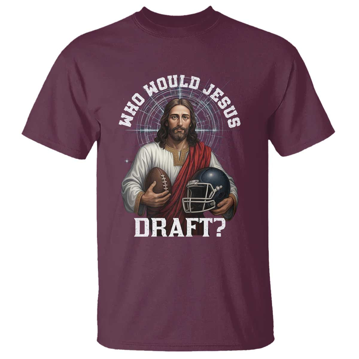Christian Football Gift T Shirt Who Would Jesus Draft - Wonder Print Shop