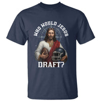 Christian Football Gift T Shirt Who Would Jesus Draft - Wonder Print Shop