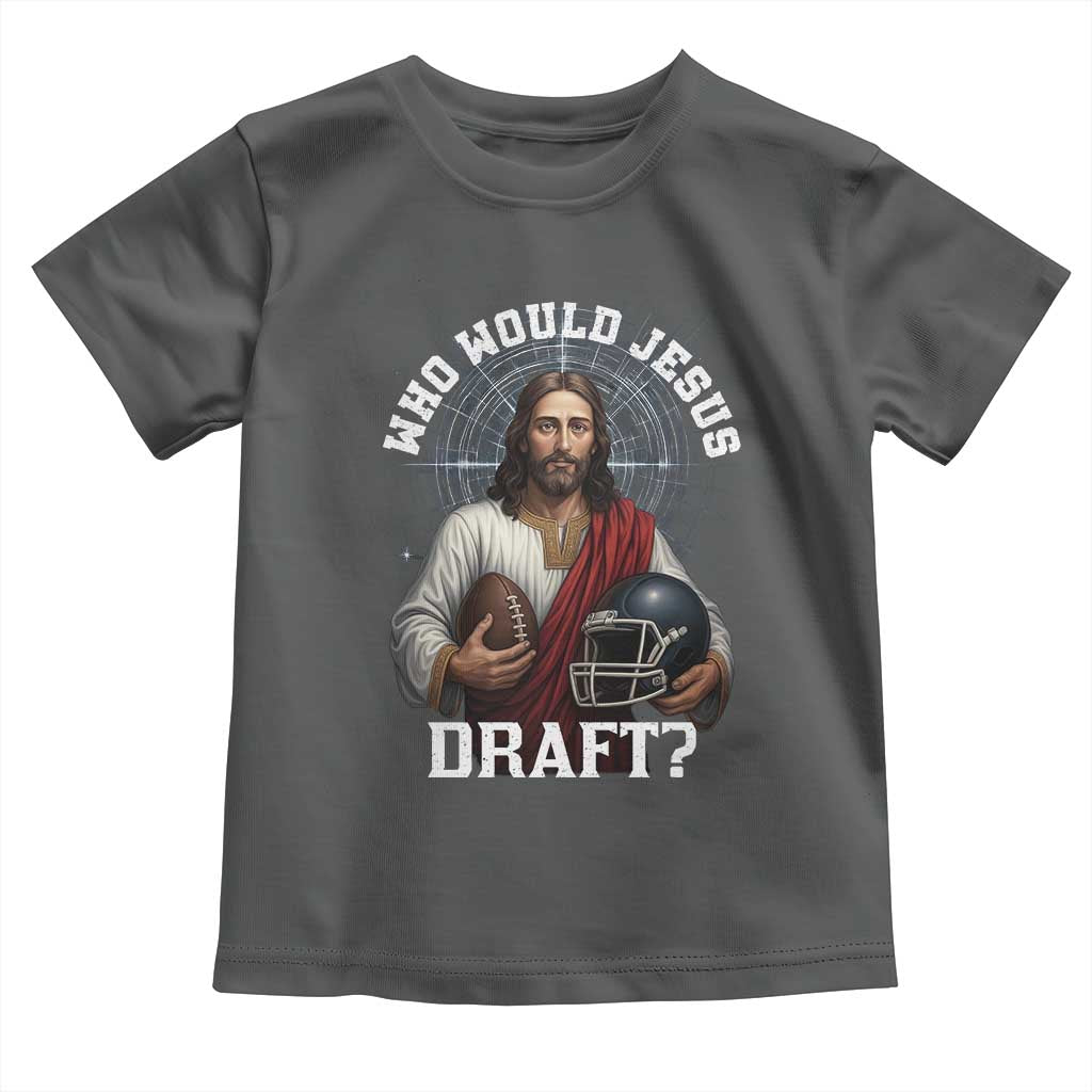 Christian Football Gift Toddler T Shirt Who Would Jesus Draft - Wonder Print Shop