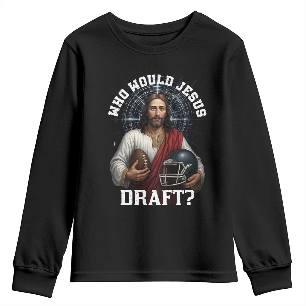 Christian Football Gift Youth Sweatshirt Who Would Jesus Draft - Wonder Print Shop