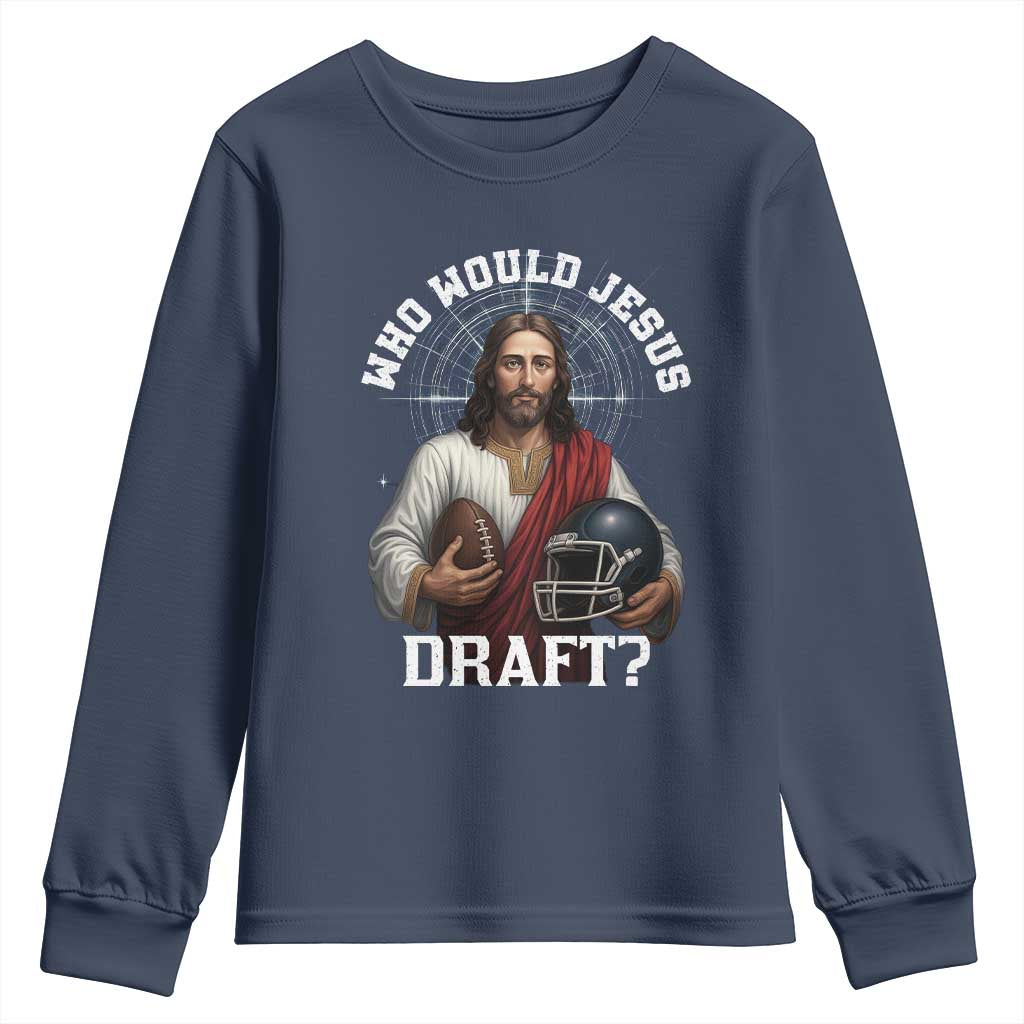 Christian Football Gift Youth Sweatshirt Who Would Jesus Draft - Wonder Print Shop
