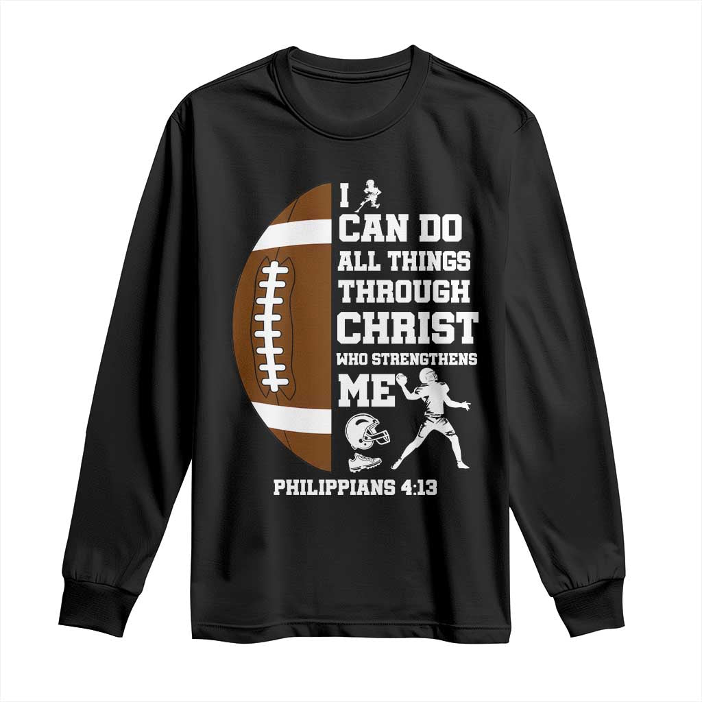Christian Football Long Sleeve Shirt I Can Do All Things Through Christ Bible Verse - Wonder Print Shop
