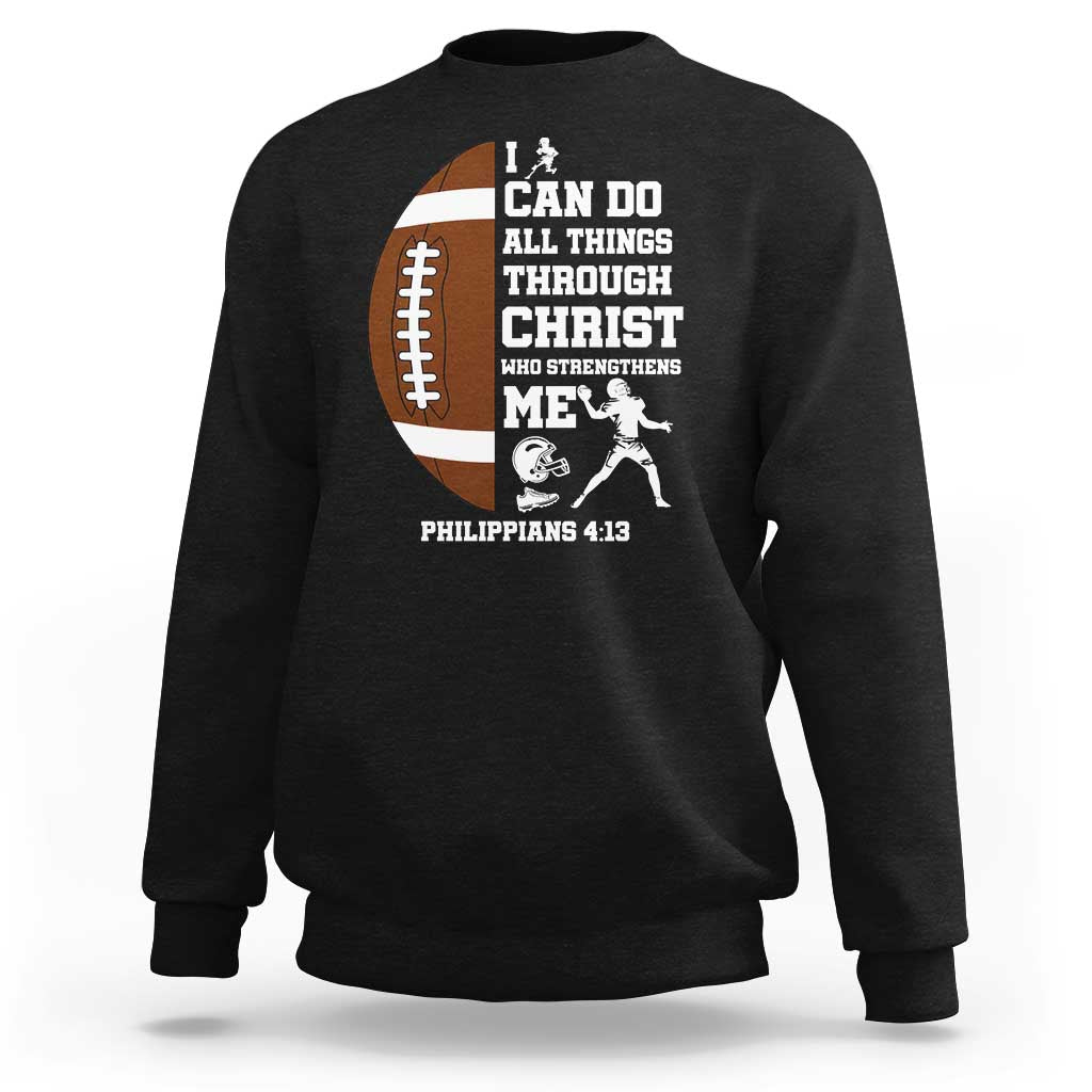 Christian Football Sweatshirt I Can Do All Things Through Christ Bible Verse - Wonder Print Shop