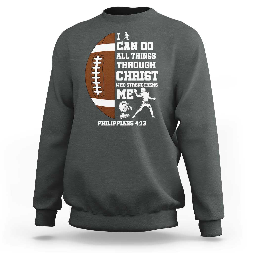 Christian Football Sweatshirt I Can Do All Things Through Christ Bible Verse - Wonder Print Shop