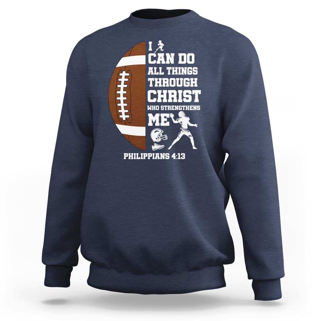 Christian Football Sweatshirt I Can Do All Things Through Christ Bible Verse - Wonder Print Shop