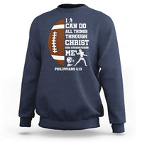 Christian Football Sweatshirt I Can Do All Things Through Christ Bible Verse - Wonder Print Shop