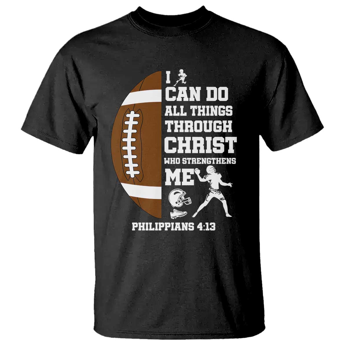 Christian Football T Shirt I Can Do All Things Through Christ Bible Verse - Wonder Print Shop