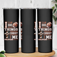 I Can Do All Things Through Christ Skinny Tumbler Christian Football Athlete Gift - Wonder Print Shop