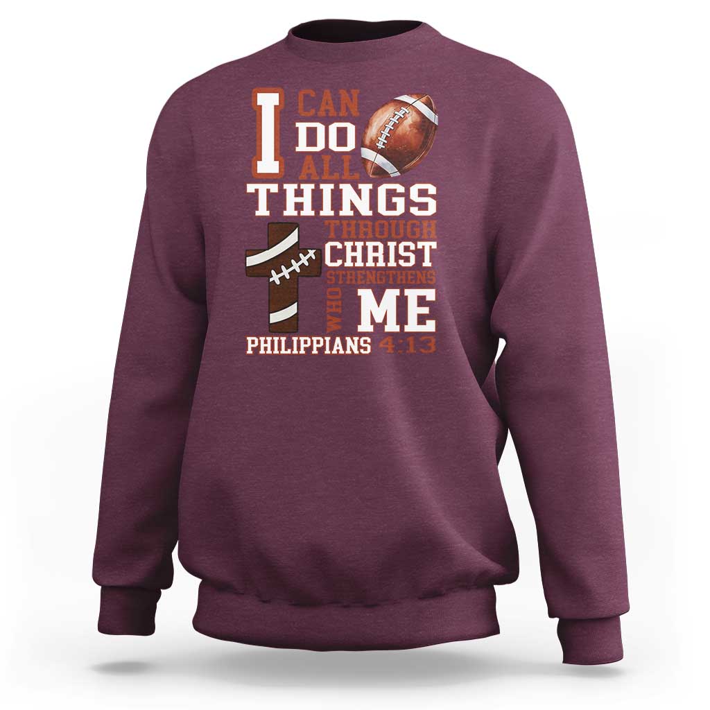 I Can Do All Things Through Christ Sweatshirt Christian Football Athlete Gift - Wonder Print Shop