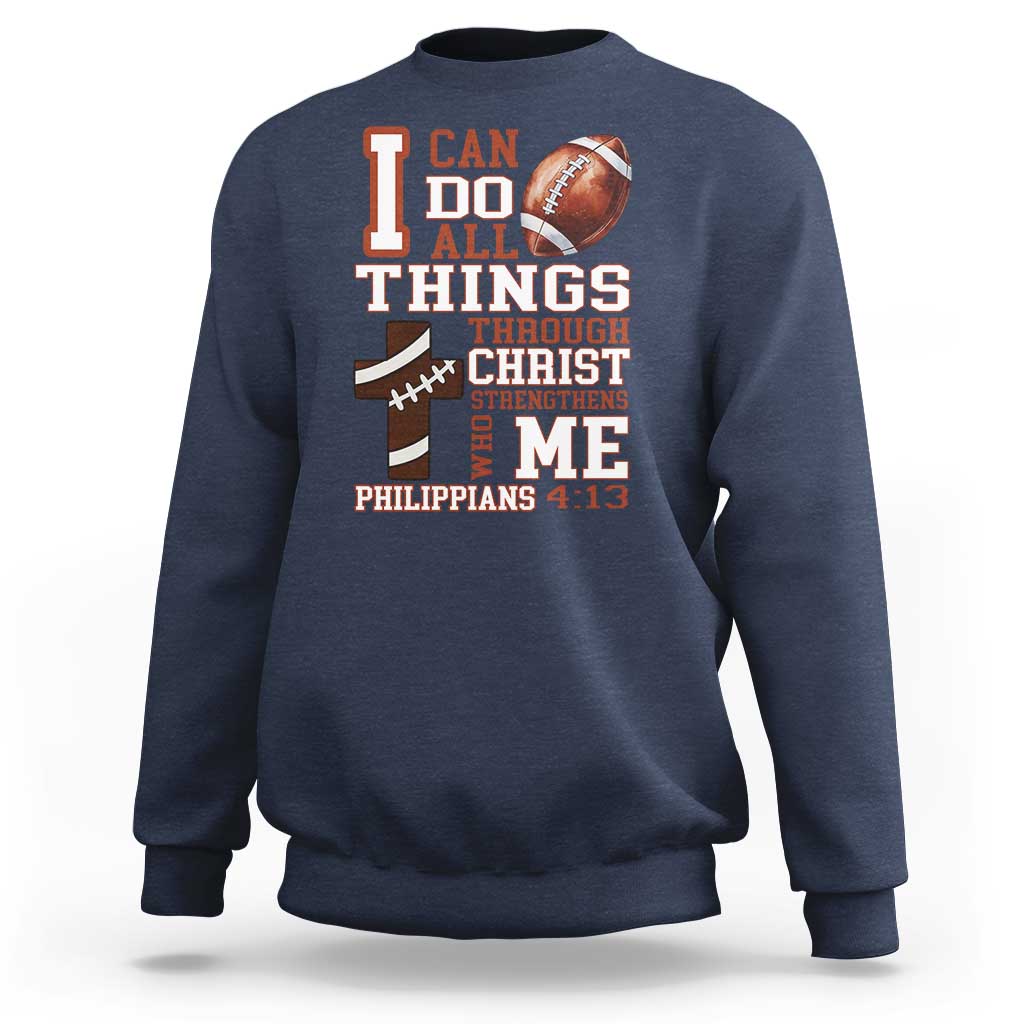 I Can Do All Things Through Christ Sweatshirt Christian Football Athlete Gift - Wonder Print Shop