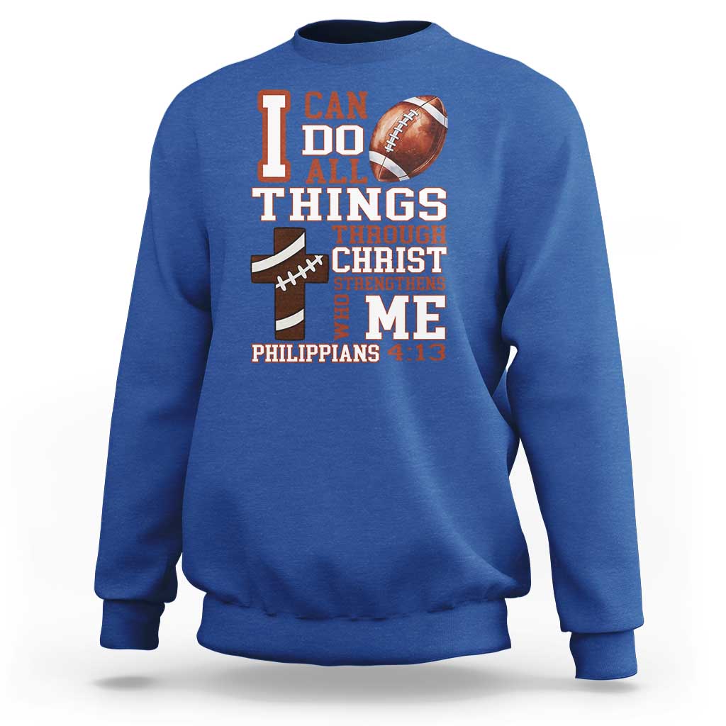 I Can Do All Things Through Christ Sweatshirt Christian Football Athlete Gift - Wonder Print Shop