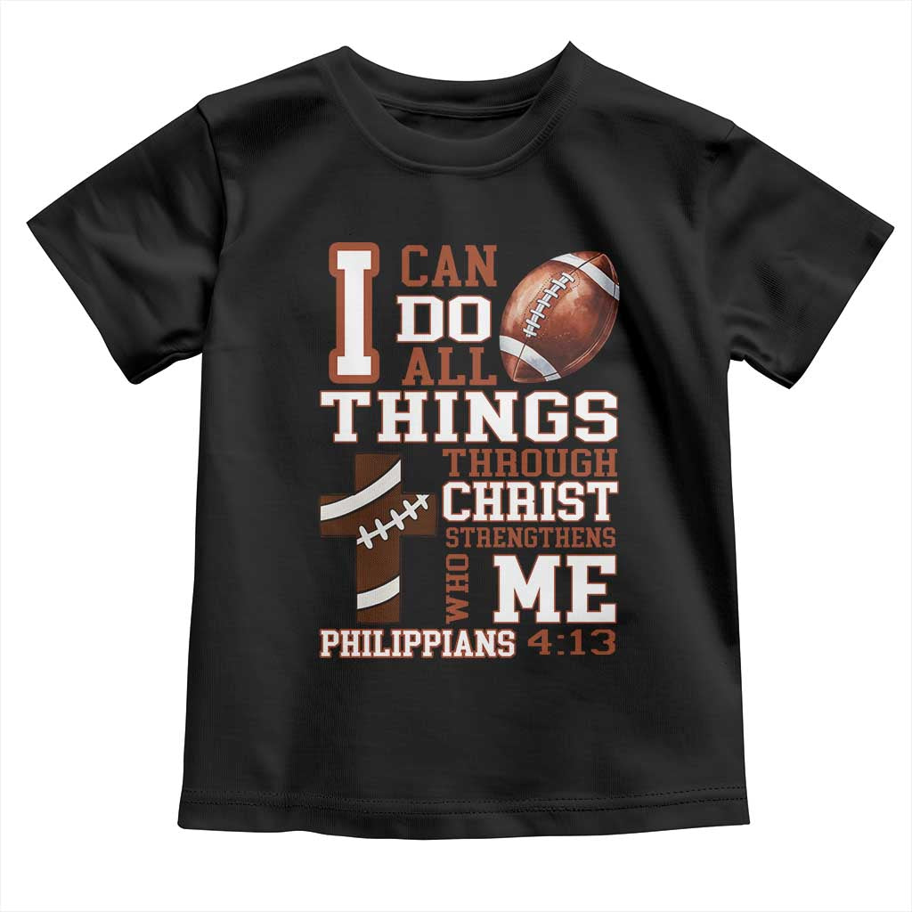 I Can Do All Things Through Christ Toddler T Shirt Christian Football Athlete Gift - Wonder Print Shop