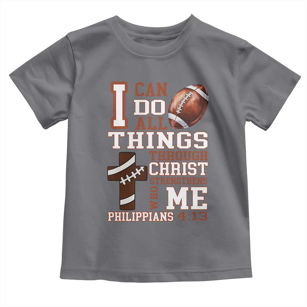 I Can Do All Things Through Christ Toddler T Shirt Christian Football Athlete Gift - Wonder Print Shop