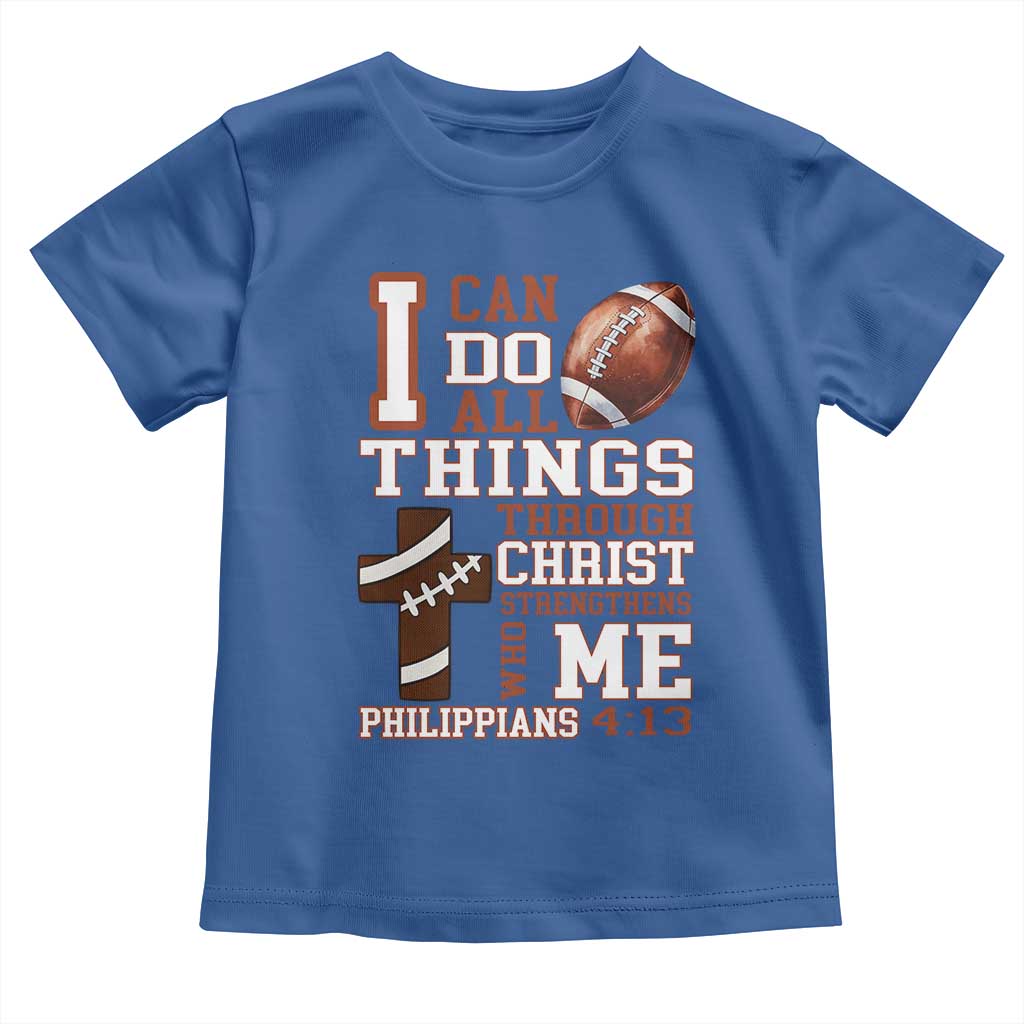 I Can Do All Things Through Christ Toddler T Shirt Christian Football Athlete Gift - Wonder Print Shop
