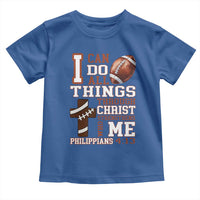 I Can Do All Things Through Christ Toddler T Shirt Christian Football Athlete Gift - Wonder Print Shop