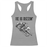 Funny Christian Ice Hockey Lover Gift Racerback Tank Top He Is Rizzin - Wonder Print Shop
