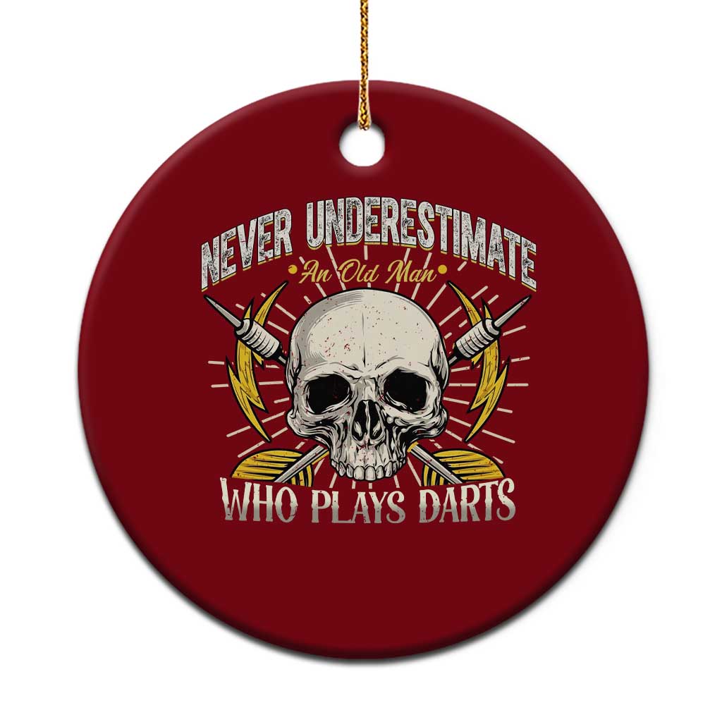 Never Underestimate An Old Who Plays Darts Ceramic Ornament Funny Darts Fan - Wonder Print Shop