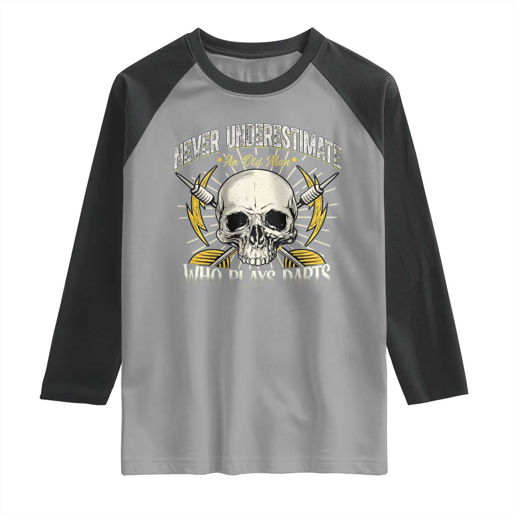Never Underestimate An Old Who Plays Darts Raglan Shirt Funny Darts Fan - Wonder Print Shop