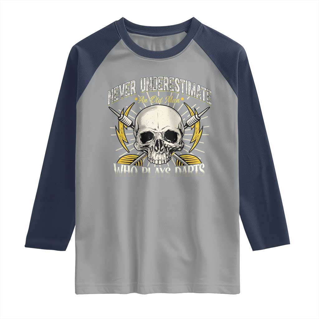 Never Underestimate An Old Who Plays Darts Raglan Shirt Funny Darts Fan - Wonder Print Shop