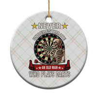 Never Underestimate An Old Man Plays Darts Ceramic Ornament Gothic Darts Player - Wonder Print Shop