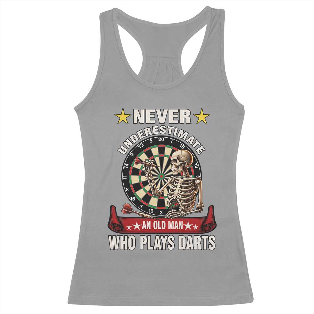 Never Underestimate An Old Man Plays Darts Racerback Tank Top Gothic Darts Player - Wonder Print Shop