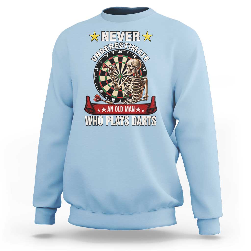 Never Underestimate An Old Man Plays Darts Sweatshirt Gothic Darts Player - Wonder Print Shop