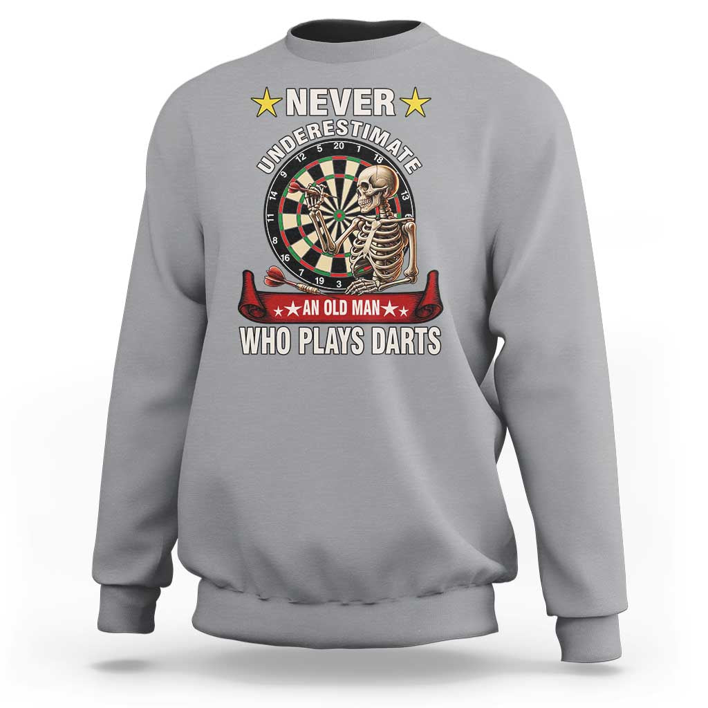 Never Underestimate An Old Man Plays Darts Sweatshirt Gothic Darts Player - Wonder Print Shop