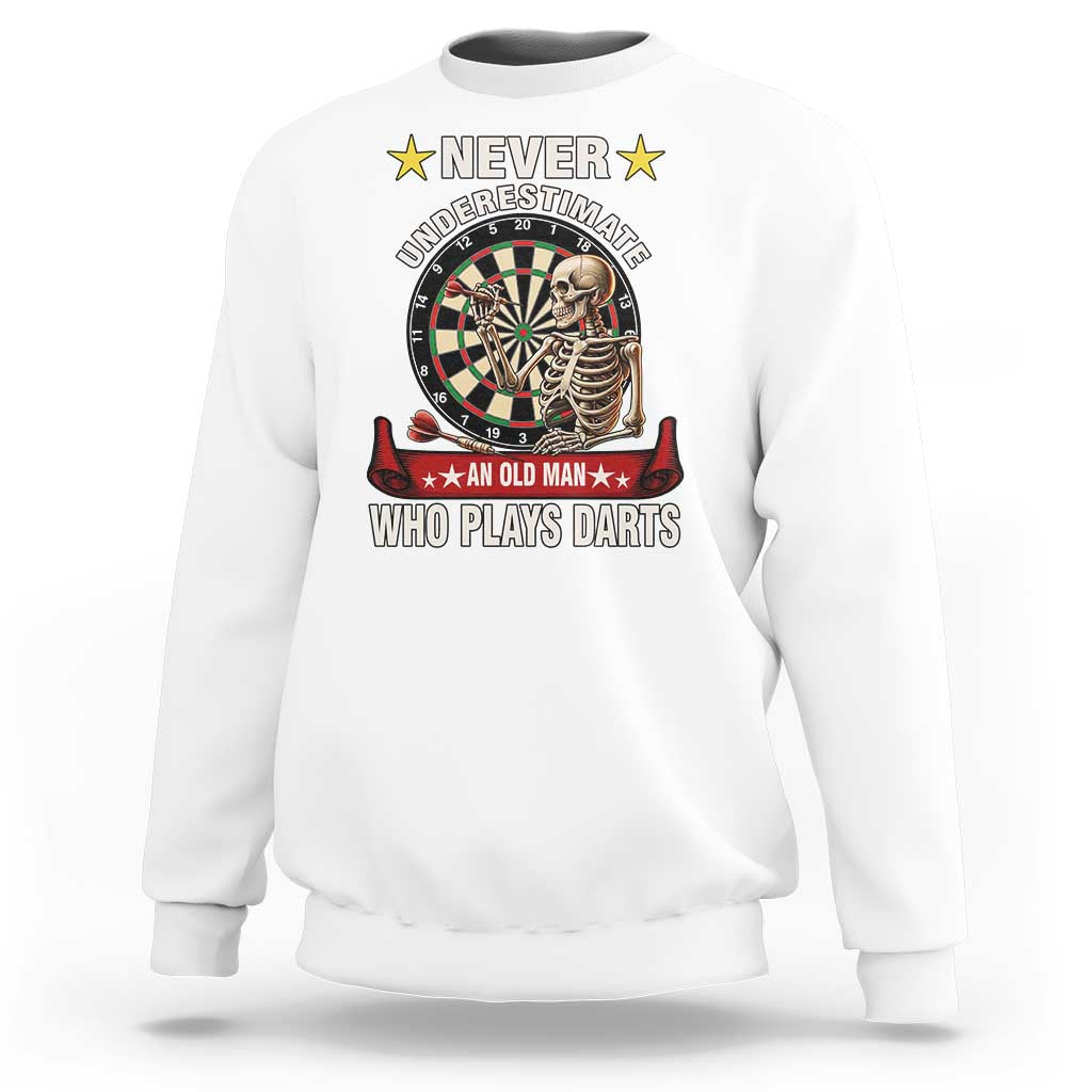 Never Underestimate An Old Man Plays Darts Sweatshirt Gothic Darts Player - Wonder Print Shop