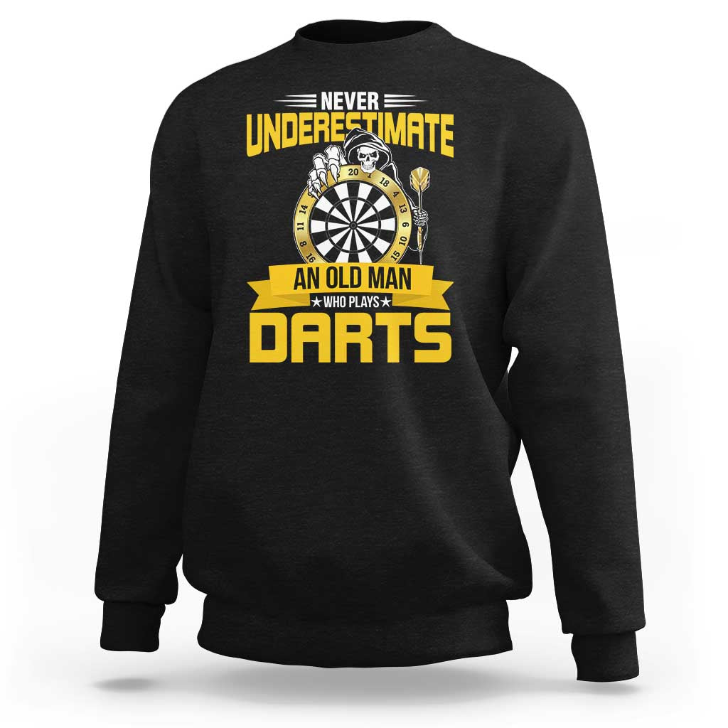 Never Underestimate An Old Man Plays Darts Sweatshirt Funny Dartist Grim Reaper Gift - Wonder Print Shop