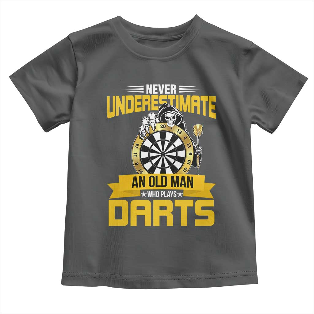 Never Underestimate An Old Man Plays Darts Toddler T Shirt Funny Dartist Grim Reaper Gift - Wonder Print Shop
