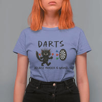 Funny Grumpy Cat Dart Player T Shirt For Women Because Murder Is Wrong Pub Game Gift - Wonder Print Shop
