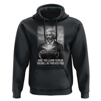 Frederick Douglass Hoodie Once You Learn To Read You Will Be Forever Free - Wonder Print Shop