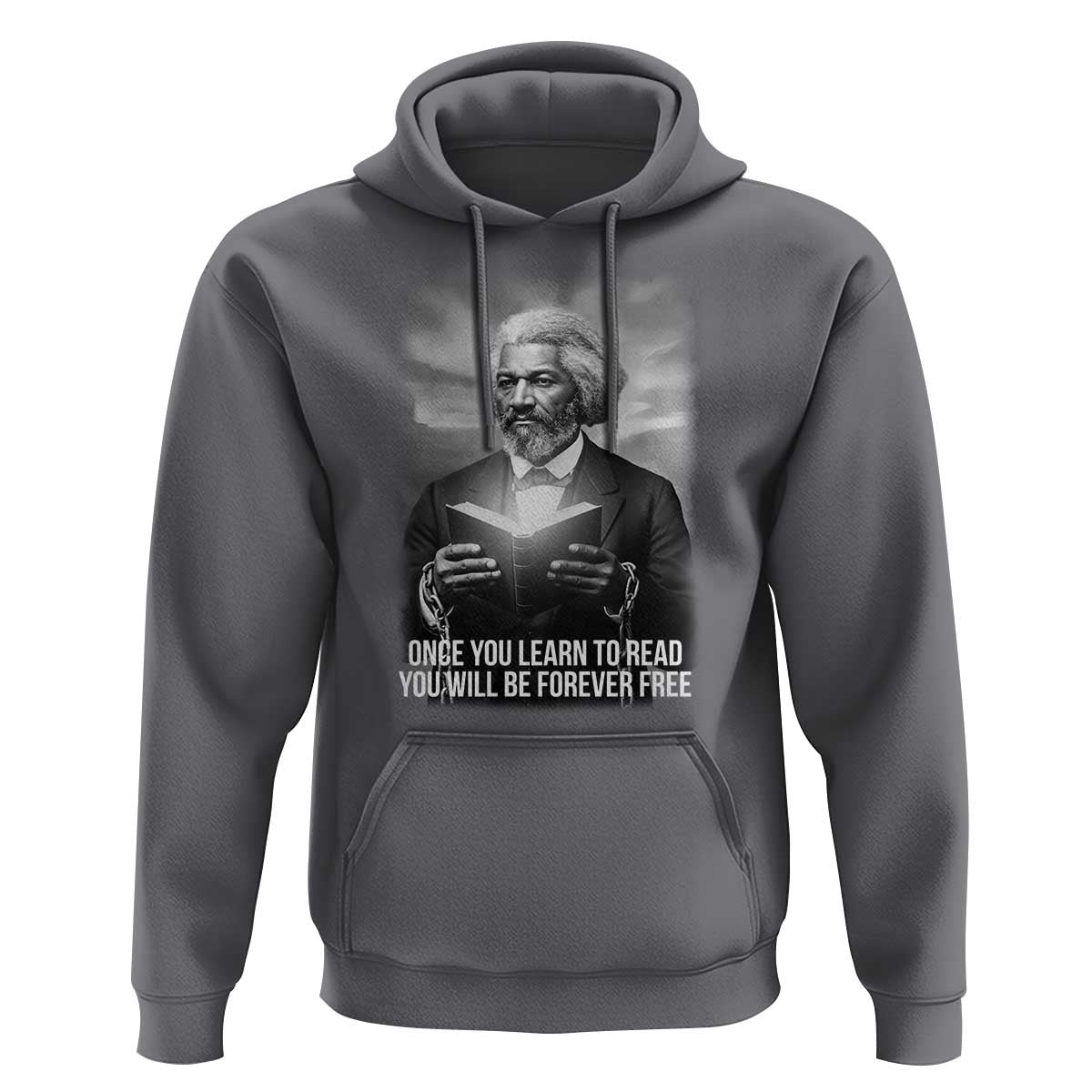 Frederick Douglass Hoodie Once You Learn To Read You Will Be Forever Free - Wonder Print Shop