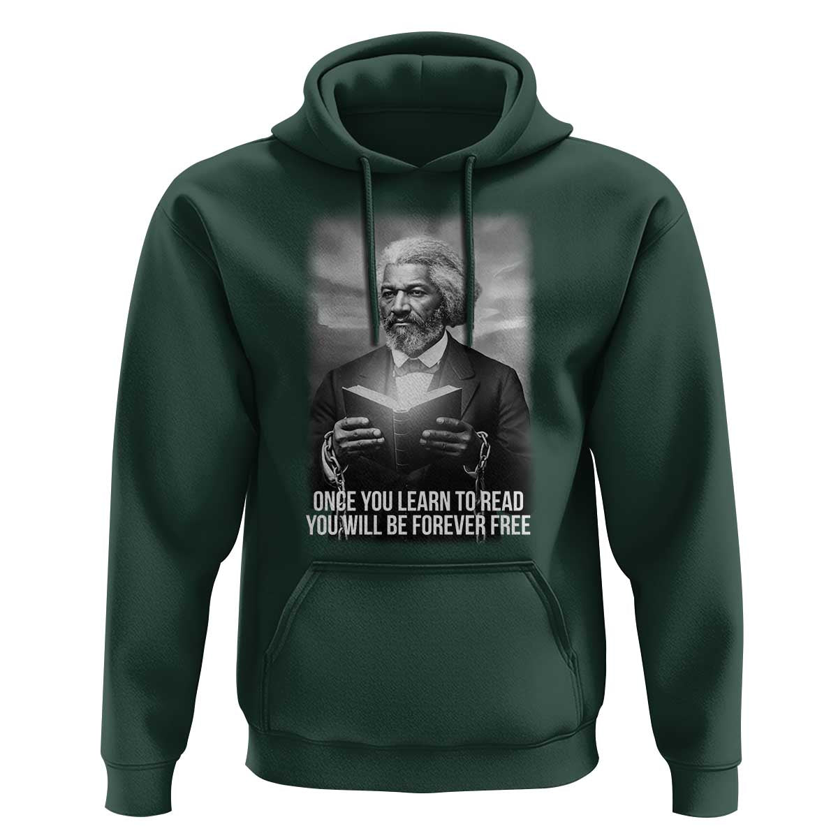 Frederick Douglass Hoodie Once You Learn To Read You Will Be Forever Free - Wonder Print Shop