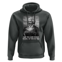Frederick Douglass Hoodie Once You Learn To Read You Will Be Forever Free - Wonder Print Shop