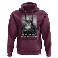 Frederick Douglass Hoodie Once You Learn To Read You Will Be Forever Free - Wonder Print Shop