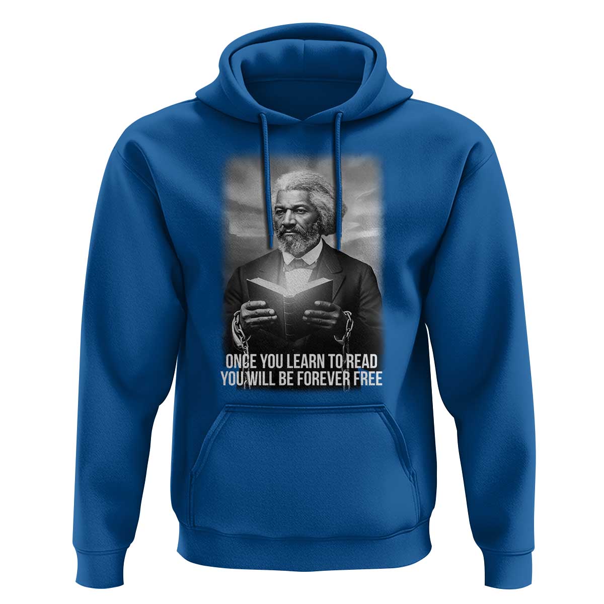 Frederick Douglass Hoodie Once You Learn To Read You Will Be Forever Free - Wonder Print Shop