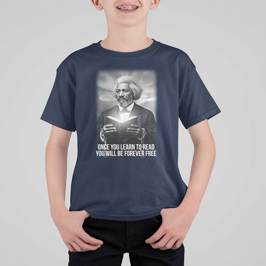 Frederick Douglass T Shirt For Kid Once You Learn To Read You Will Be Forever Free - Wonder Print Shop