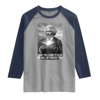 Frederick Douglass Raglan Shirt Once You Learn To Read You Will Be Forever Free - Wonder Print Shop