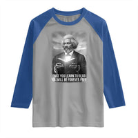 Frederick Douglass Raglan Shirt Once You Learn To Read You Will Be Forever Free - Wonder Print Shop