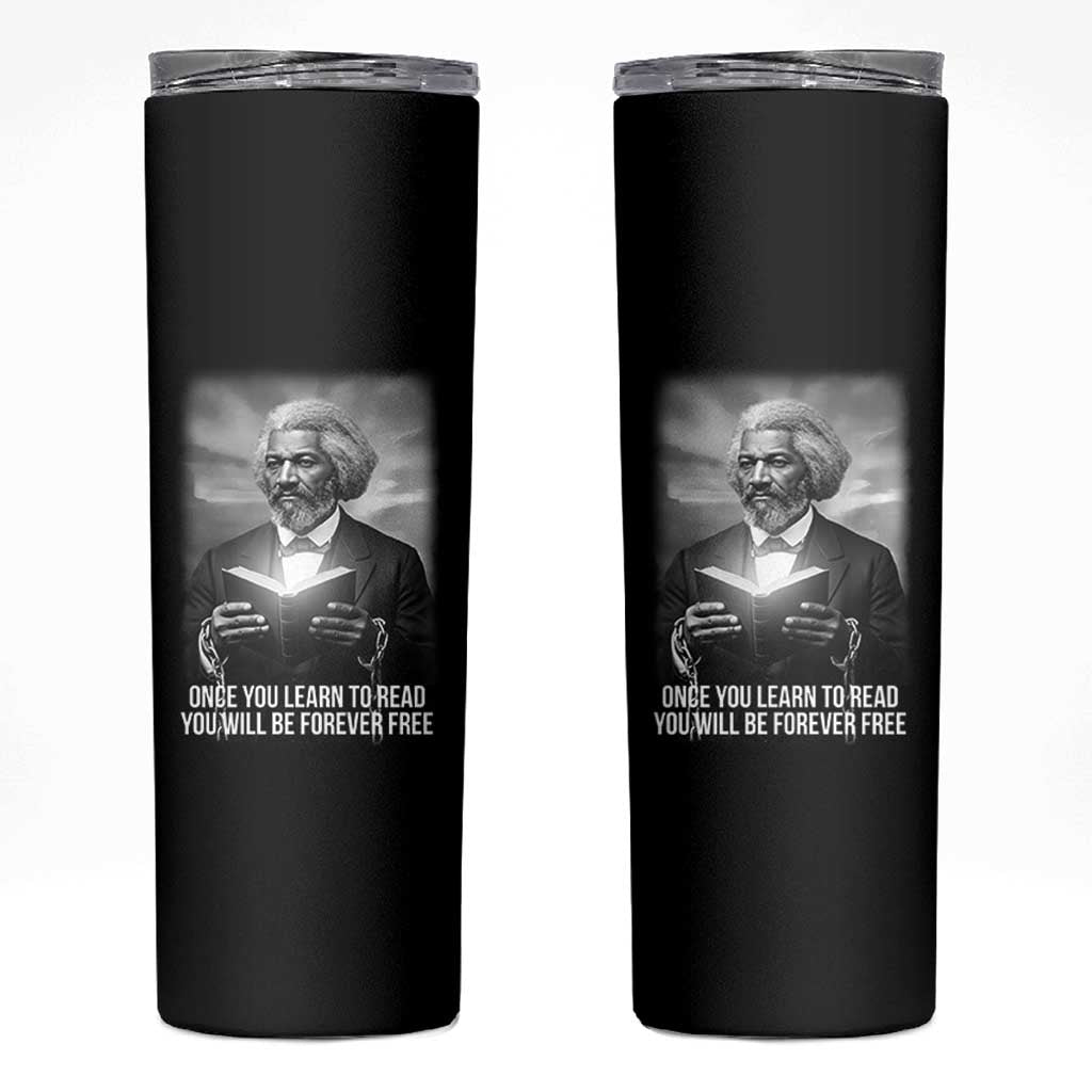 Frederick Douglass Skinny Tumbler Once You Learn To Read You Will Be Forever Free - Wonder Print Shop