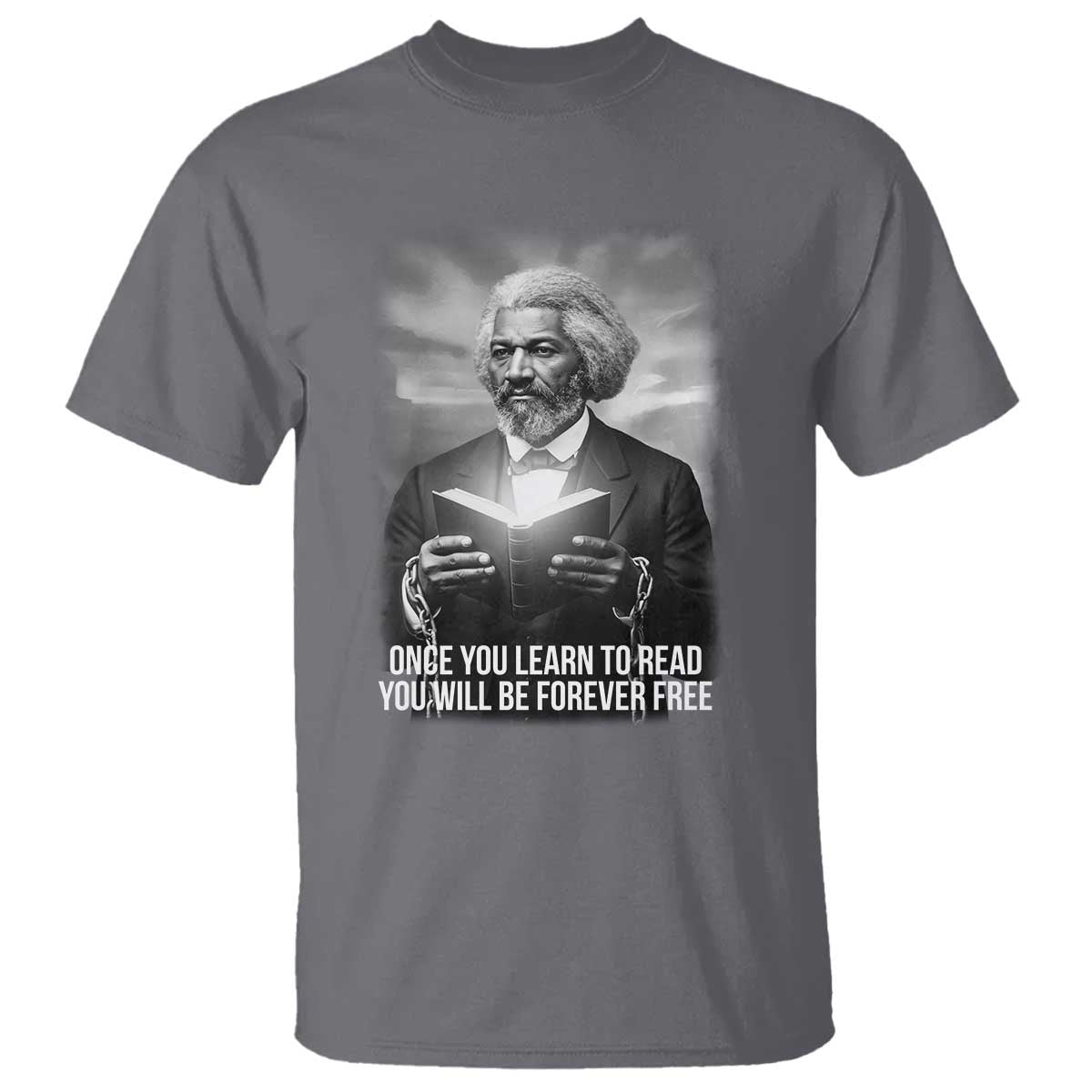 Frederick Douglass T Shirt Once You Learn To Read You Will Be Forever Free - Wonder Print Shop
