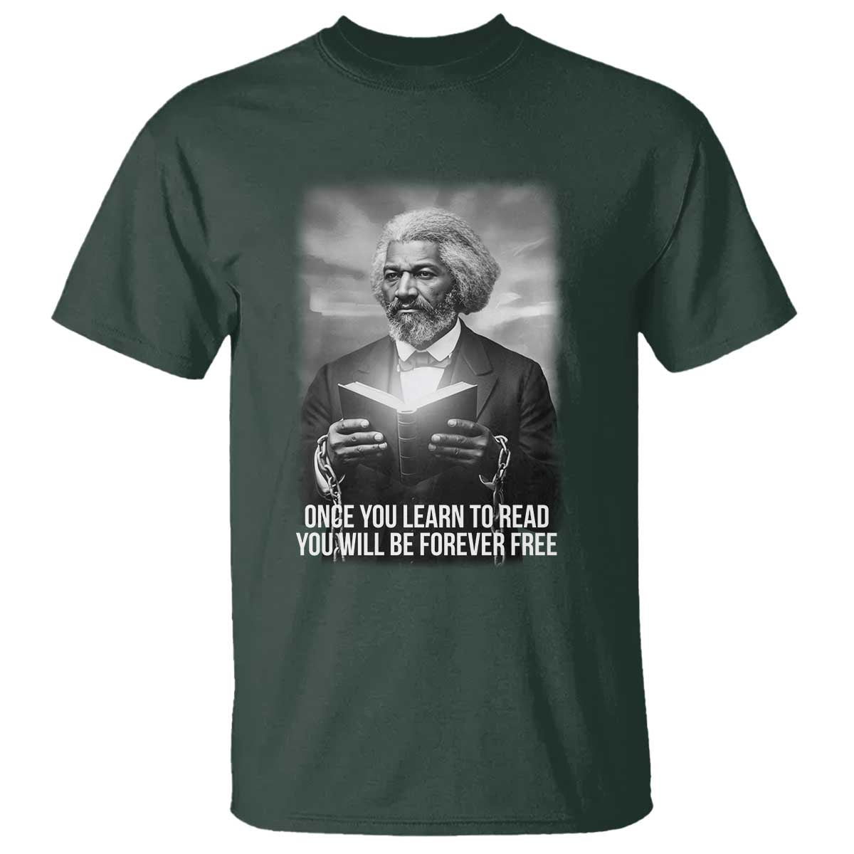 Frederick Douglass T Shirt Once You Learn To Read You Will Be Forever Free - Wonder Print Shop