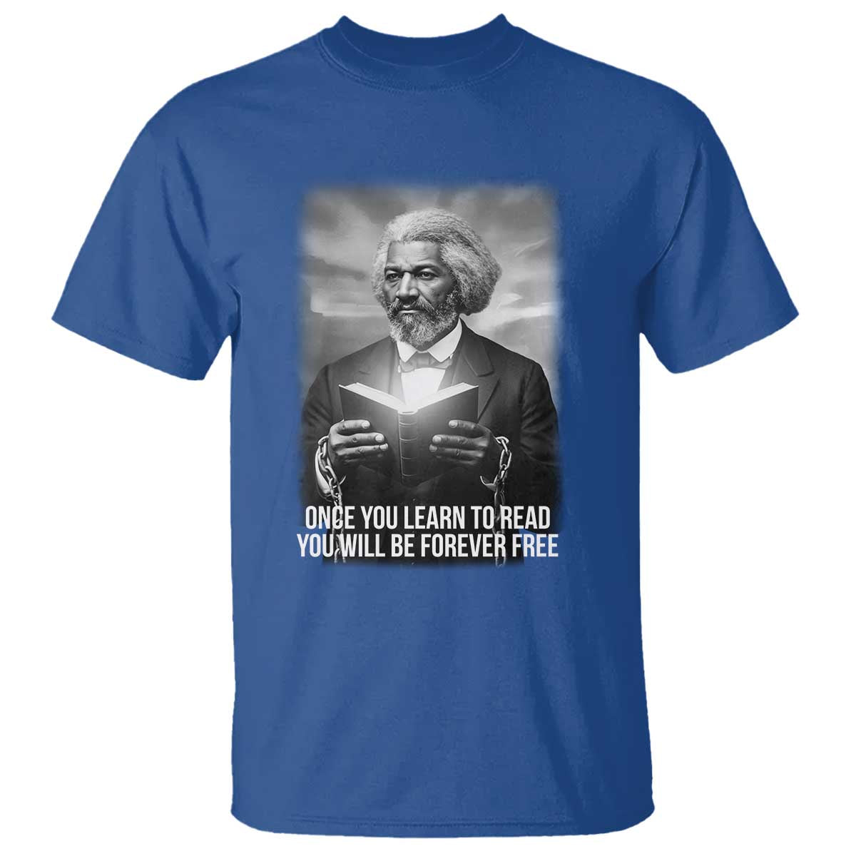 Frederick Douglass T Shirt Once You Learn To Read You Will Be Forever Free - Wonder Print Shop