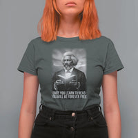 Frederick Douglass T Shirt For Women Once You Learn To Read You Will Be Forever Free - Wonder Print Shop