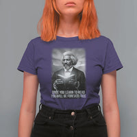 Frederick Douglass T Shirt For Women Once You Learn To Read You Will Be Forever Free - Wonder Print Shop