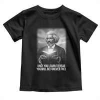 Frederick Douglass Toddler T Shirt Once You Learn To Read You Will Be Forever Free - Wonder Print Shop