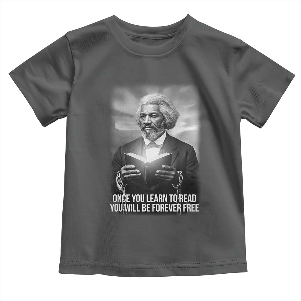 Frederick Douglass Toddler T Shirt Once You Learn To Read You Will Be Forever Free - Wonder Print Shop