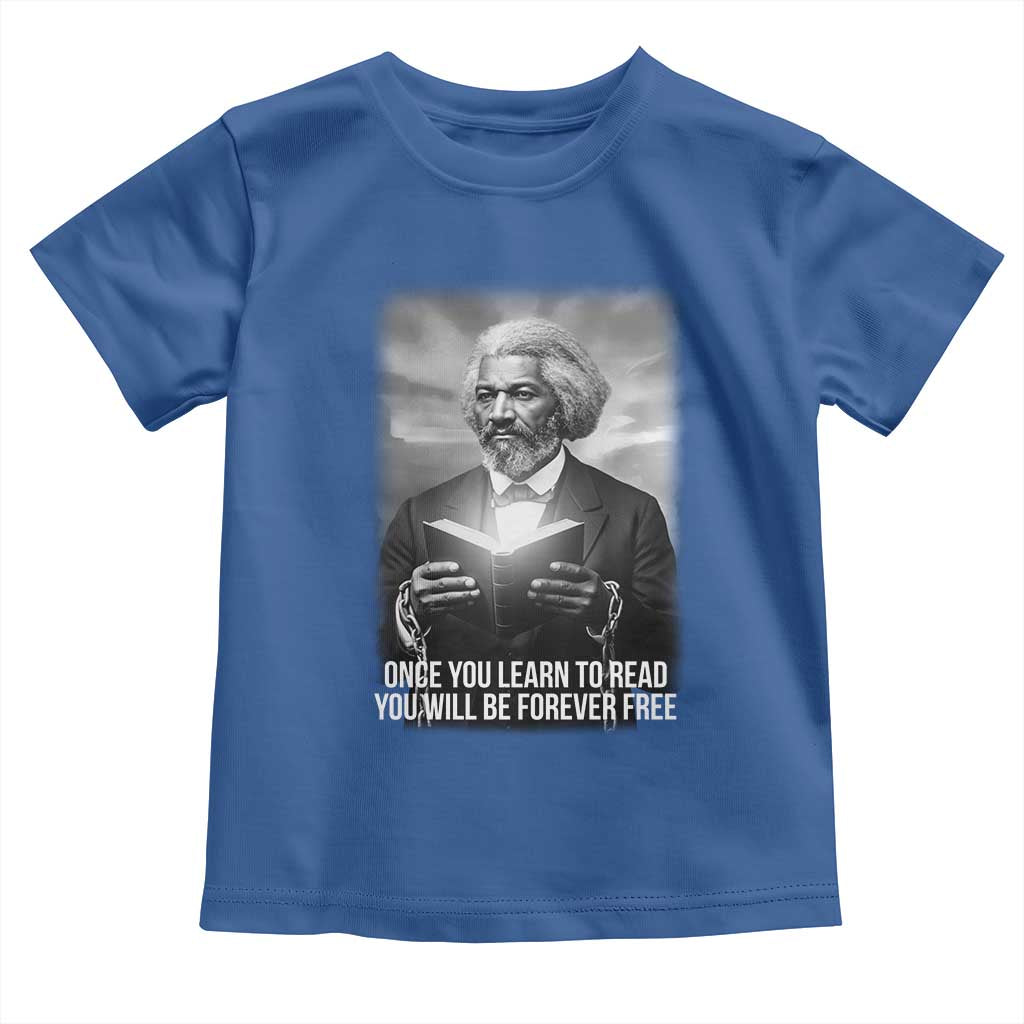 Frederick Douglass Toddler T Shirt Once You Learn To Read You Will Be Forever Free - Wonder Print Shop